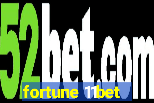 fortune 11bet